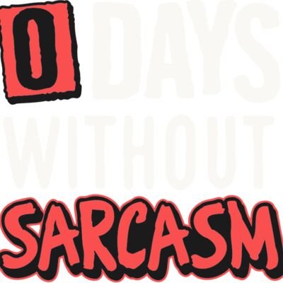 0 days without sarcasm Thumbnail