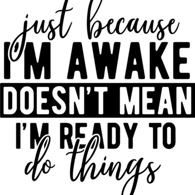 just because Im awake SVG Thumbnail